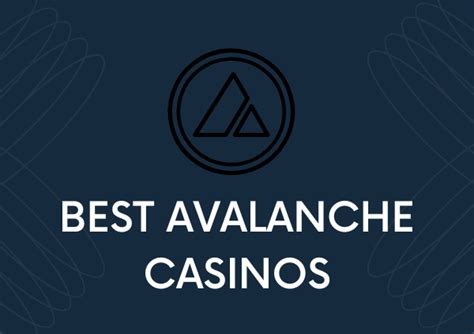 avalanche casinos|Best Avalanche Casinos for 2024 .
